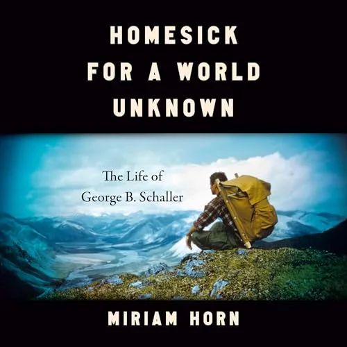 Homesick for a World Unknown By Miriam Horn